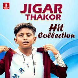 Jigar Thakor Hit Collection