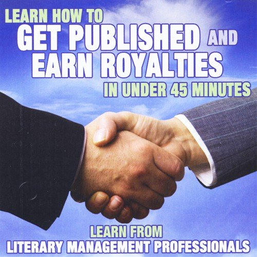Learn How to Get Published and Earn Royalties In Under 45 minutes