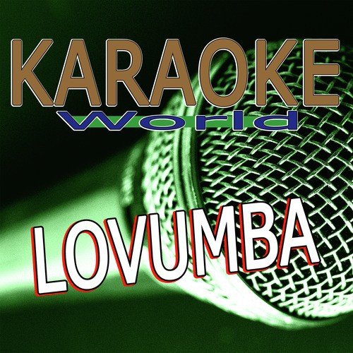 Lovumba (Originally Performed By Daddy Yankee) [Karaoke Version]