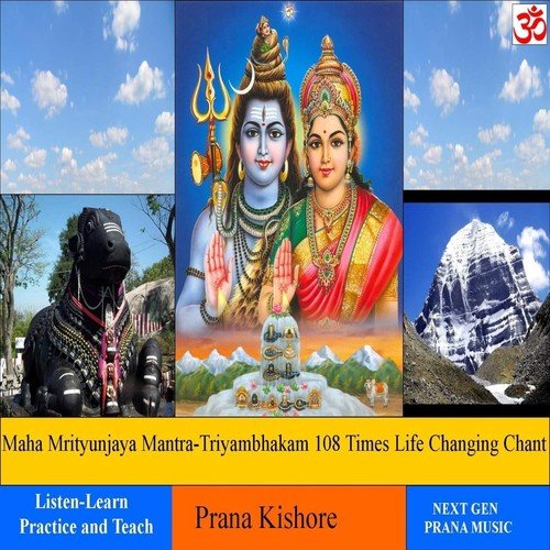 Maha Mrityunjaya Mantra-Triyambhakam: 108 Times Life Changing Chant