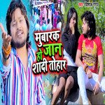 Mubarak Ho Jaan Shadi Tohar