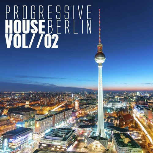Progressive House Berlin, Vol. 2