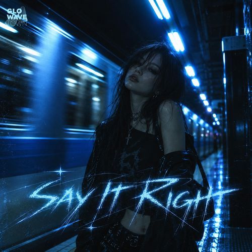SAY IT RIGHT (SLOWED TECHNO)