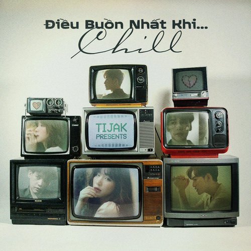 TiJak Presents: Điều Buồn Nhất Khi...Chill