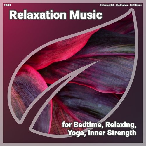 ! #0001 Relaxation Music for Bedtime, Relaxing, Yoga, Inner Strength_poster_image