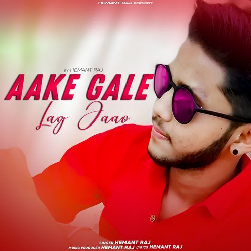 Aake Gale Lag Jaao