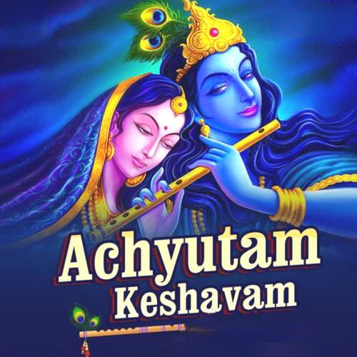 Achyutam Keshavam Krishna Damodaram