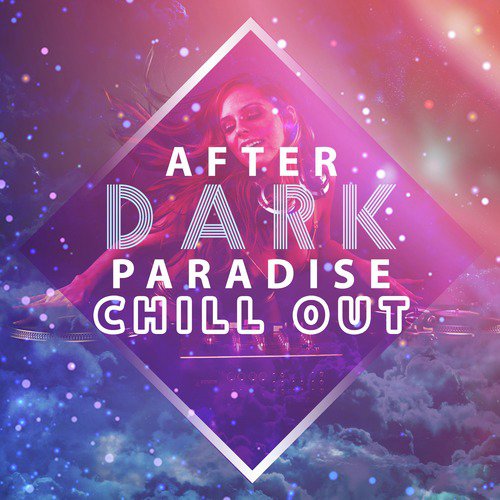 After Dark Paradise Chill Out