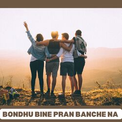 BONDHU BINE PRAN BANCHE NA-Fl8fd0AFX3c