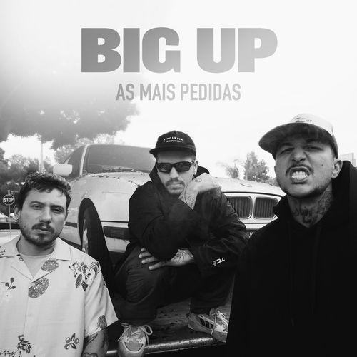 Big Up - As mais pedidas