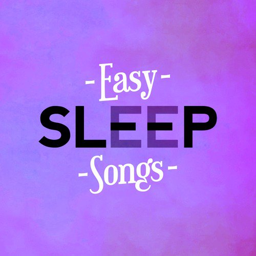 Easy Sleep Songs
