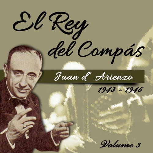 El Rey del Compás / 1943 - 1945,  Vol. 3