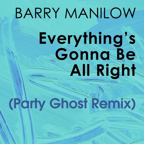 Everything&#039;s Gonna Be All Right (Party Ghost Remix)_poster_image