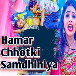 Hamar Chhotki Samdhiniya-JSkjQEN7Blk