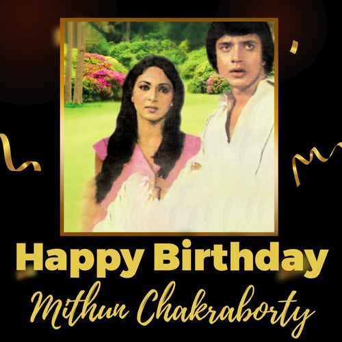 Happy Birthday Mithun Chakraborty