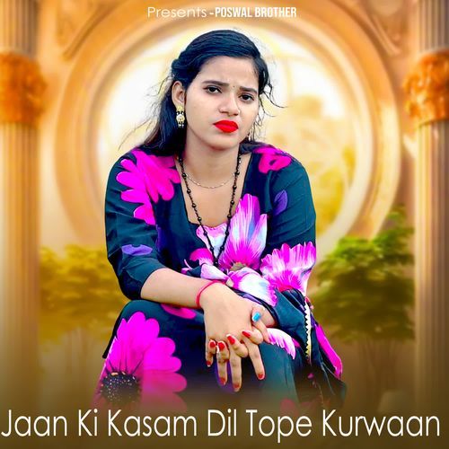 Jaan Ki Kasam Dil Tope Kurwaan