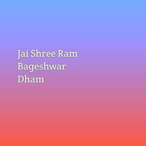 Jai Shree Ram Bageshwar Dham