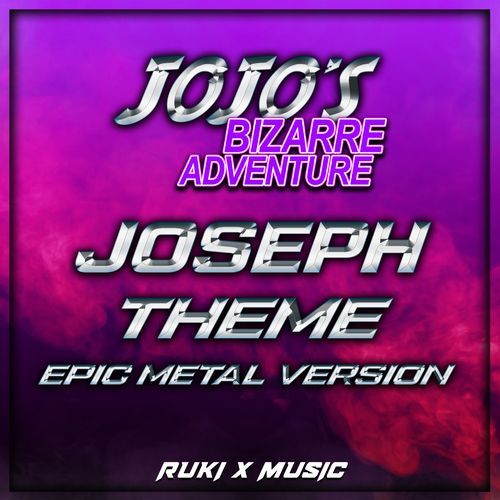 Joseph Theme (From 'JoJo's Bizarre Adventure') (Epic Metal Version)