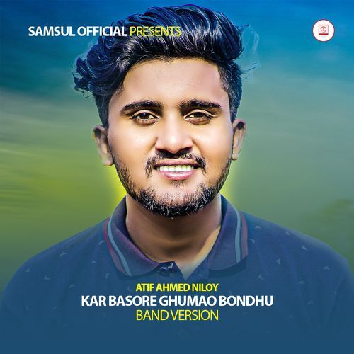 Kar Basore Ghumao Bondhu (Band Version)