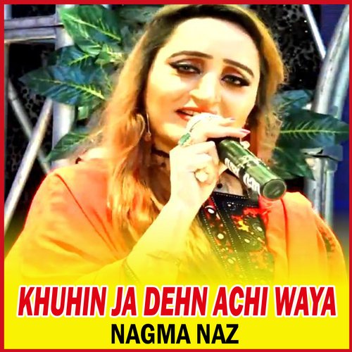 Khuhin Ja Dehn Achi Waya