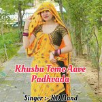 Khusbu Tome Aave Padhvada
