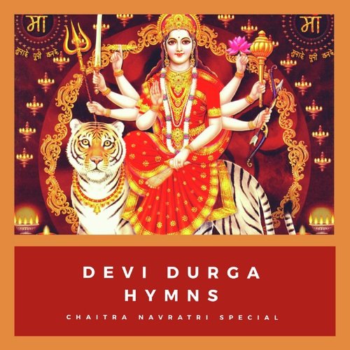 Maa Durga Hymns - Chaitra Navratri Special