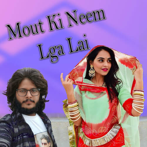 Mout Ki Neem Lga Lai