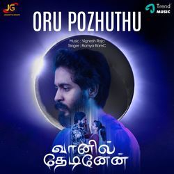 Oru Pozhuthu (From "Vaanil Thedinen")
