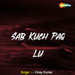 Sab Kuch Paq Lu