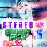 Stereo Gang 06 (Cannibal Girls)