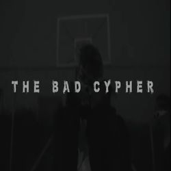 THE BAD CYPHER-CQwHQz9BdGs