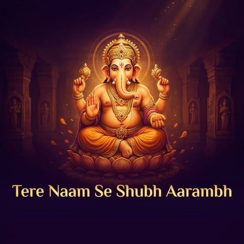 Tere Naam Se Shubh Aarambh