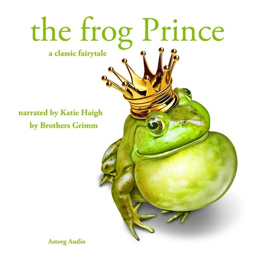 The Frog Prince, A Brothers Grimm Fairytale