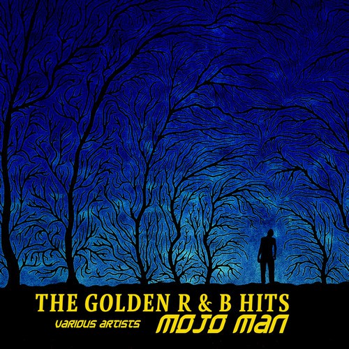 The Golden R & B Hits: Mojo Man