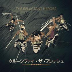 The Reluctant Heroes
