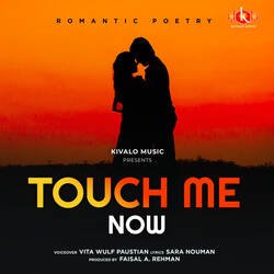 Touch Me Now - Romantic Poetry-Eh4TYCUFYng