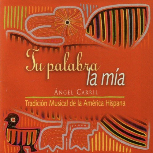Tu Palabra, la Mía: Tradición Musical de la América Hispana