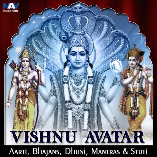 Vishnu Avatar - Best of Aarti, Bhajans, Dhuni, Mantras & Stuti