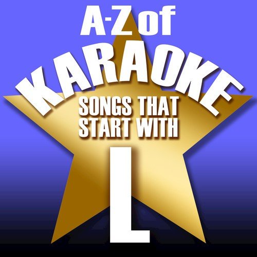 A-Z of Karaoke - Songs That Start with "L" (Instrumental Version)
