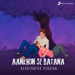 Aankhon Se Batana (Heartbreak Version)-MQolWgB1YXY