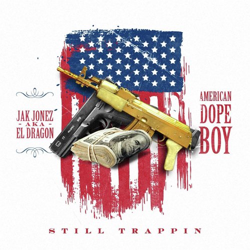 American Dope Boy (Still Trappin)