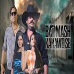 Badmash Kahawe Se