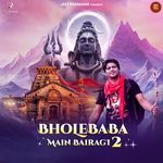 Bhole Baba Main Bairagi - 2