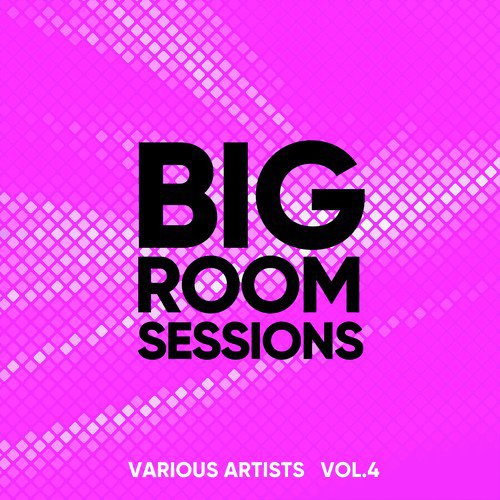 Big Room Sessions, Vol. 4 Songs Download - Free Online Songs @ JioSaavn