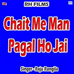 Chait Me Man Pagal Ho Jai-RgcpdyVDckc