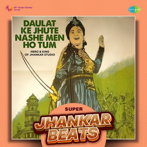 Daulat Ke Jhute Nashe Men Ho Tum - Super Jhankar Beats