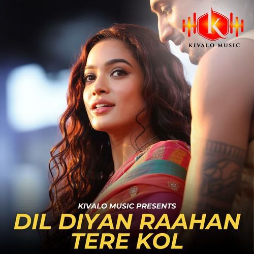 Dil Diyan Raahan Tere Kol