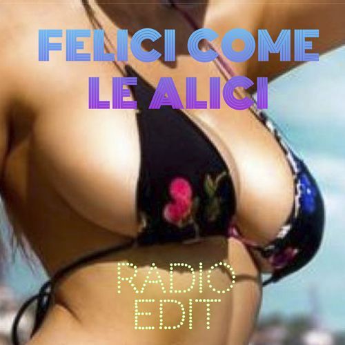 Felici come le alici (Radio edit) cover art