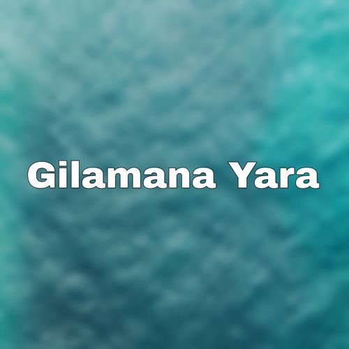 Gilamana Yara