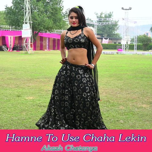 Hamne To Use Chaha Lekin